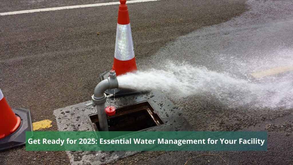 Get Ready for 2025 Essential Water Management for Your Facility